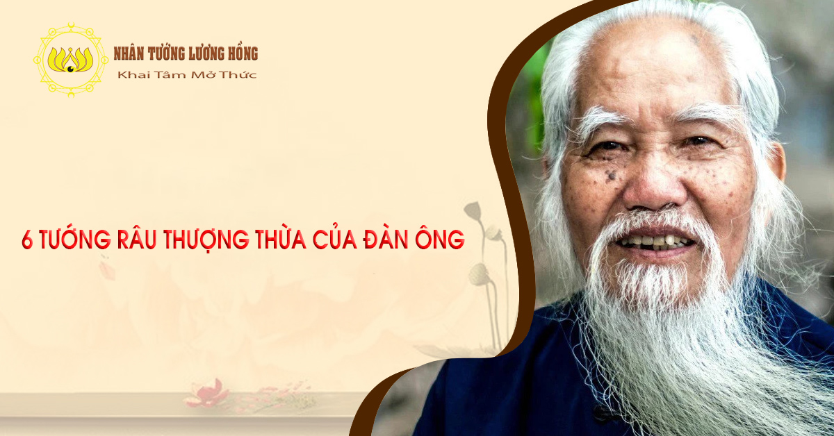 6 TƯỚNG RÂU THƯỢNG THỪA CỦA ĐÀN ÔNG